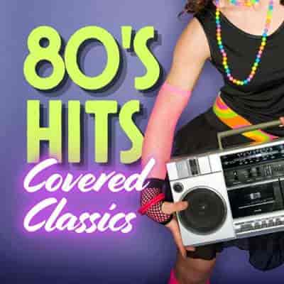 80's Hits Covered Classics (2024) скачать торрент