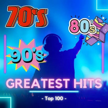70s & 80s & 90s - Top 100 - Greatest Hits (2024) скачать торрент