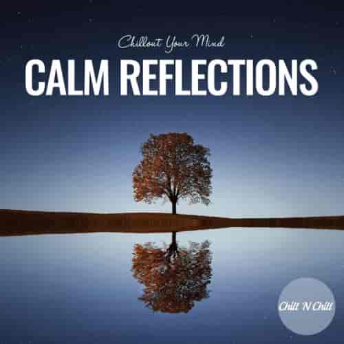 Calm Reflections: Chillout Your Mind (2024) скачать торрент