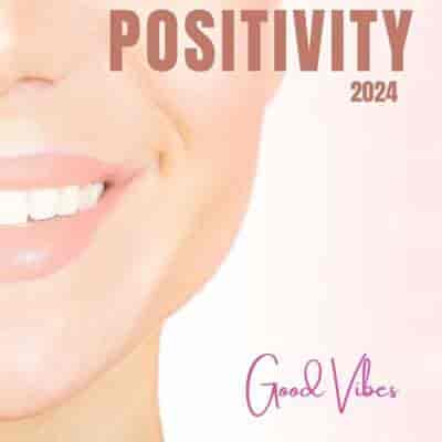 Positivity - 2024 - Good Vibes (2024) скачать торрент
