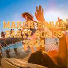 March Break Party Songs 2024