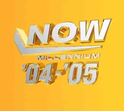 Now Millenium '04-'05