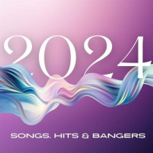 2024- Songs, Hits &amp; Bangers