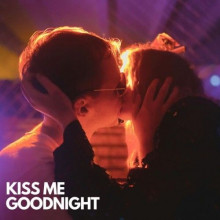 Kiss me goodnight