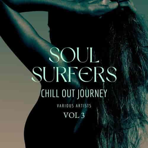 Soul Surfers [Chill Out Journey] Vol. 3 (2024) скачать через торрент