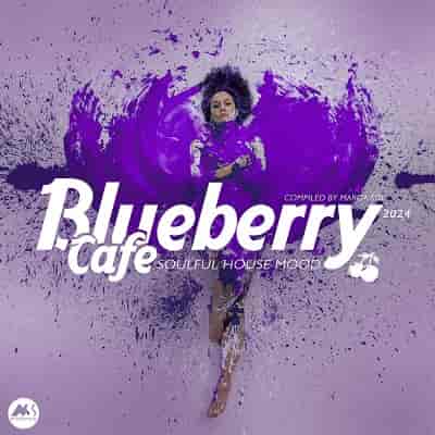 Blueberry Cafe 2024 Soulful House Mood