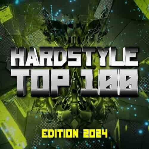 Hardstyle Top 100 Edition 2024 (2024) скачать торрент
