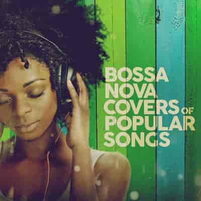 Bossa Nova Covers of Popular Songs (2024) скачать через торрент