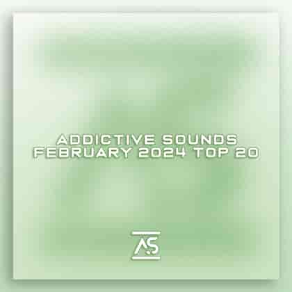 Addictive Sounds February 2024 Top 20