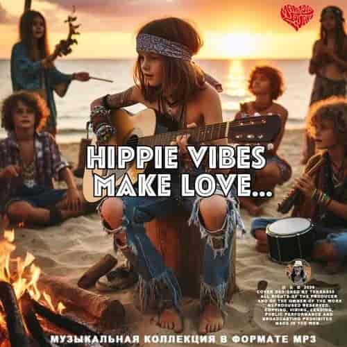 Hippie vibes Make Love... (2024) скачать торрент