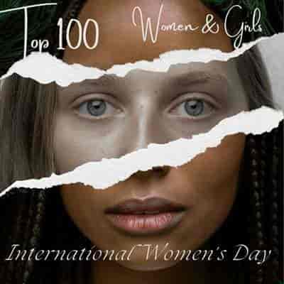 Top 100 - Women & Girls - International Women's Day (2024) скачать торрент