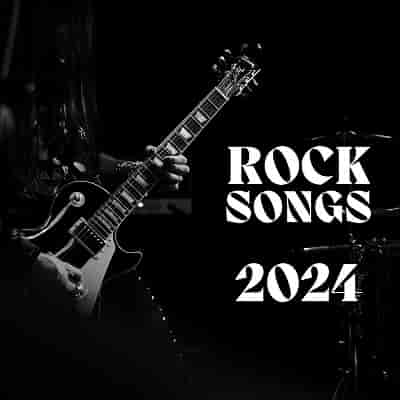 Rock Songs 2024 (2024) скачать через торрент