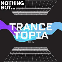 Nothing But... Trancetopia Vol. 15 (2024) скачать торрент