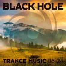 Black Hole Trance Music 06–24 (2024) скачать торрент