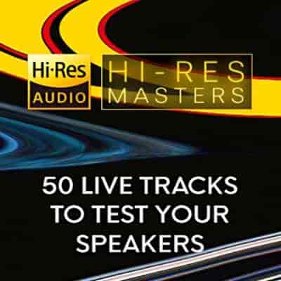 Hi-Res Masters: 50 Live Tracks to Test your Speakers [24-bit Hi-Res] (2024) скачать торрент