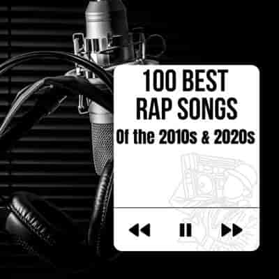 100 Best Rap Songs Of The 2010s & 2020s (2024) скачать торрент