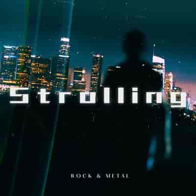 Strolling - Rock & Metal (2024) скачать через торрент