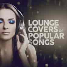 Lounge Covers of Popular Songs (2024) скачать торрент
