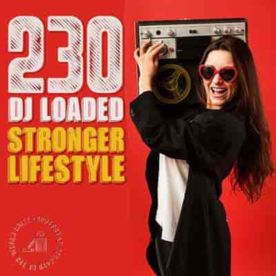 230 DJ Loaded - Lifestyle Stronger