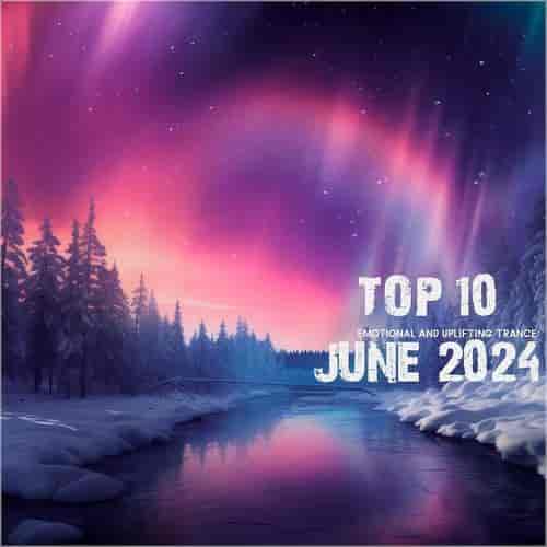 Top June 2024 Uplifting Trance (2024) скачать торрент