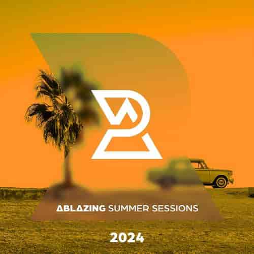 Ablazing Summer Sessions 2024 (2024) скачать через торрент