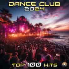 Dance Club 2024 Top 100 Hits (2024) скачать торрент