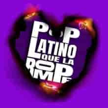 Pop Latino Que La Rompe