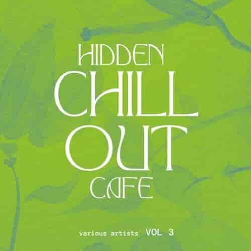 Hidden Chill out Cafe [Vol. 3]