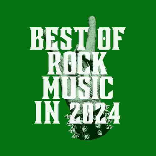 BEST OF ROCK MUSIC IN 2024 (2024) скачать торрент