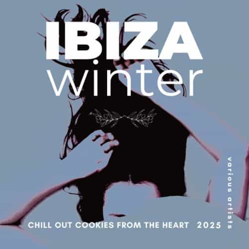 Ibiza Winter 2025 [Chill Out Cookies From The Heart] (2025) скачать торрент