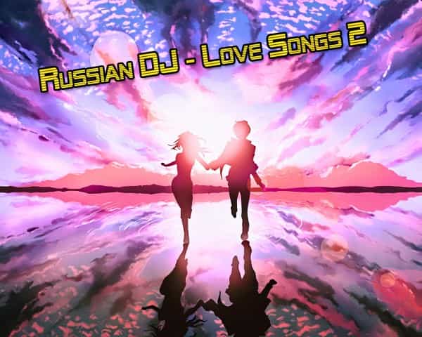 Russian DJ - Love Songs 2 (2024) скачать торрент