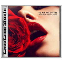 To My Valentine: Romantic Lounge Tunes 2025