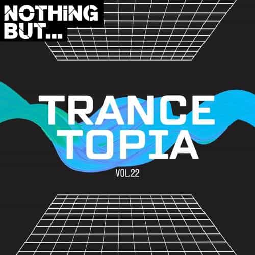 Nothing But... Trancetopia Vol. 22