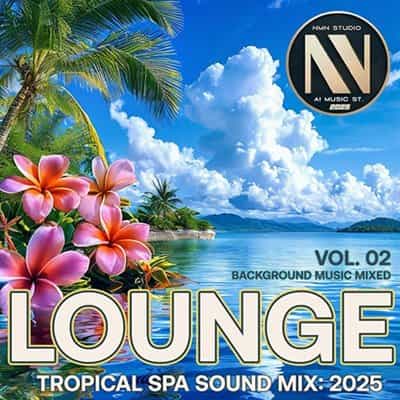 Lounge Tropical SPA Sound Mix, Vol. 02