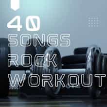 40 Songs Rock Workout