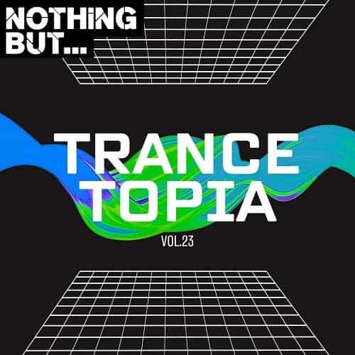 Nothing But... Trancetopia, Vol. 23