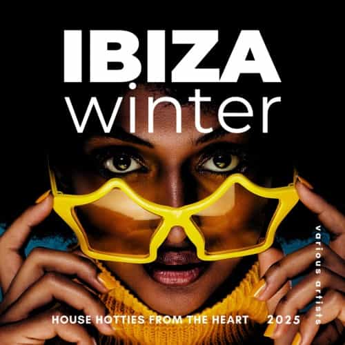 Ibiza Winter 2025 House Hotties from the Heart