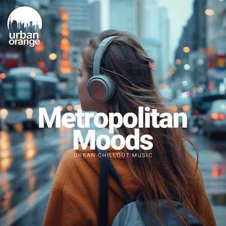 Metropolitan Moods: Urban Chillout Music (2025) скачать торрент