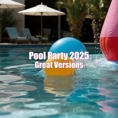 Pool Party 2025 Great Versions (2025) скачать торрент