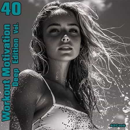 Workout Motivation vol.40 (Deep Edition) (2025) скачать торрент