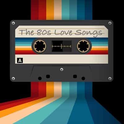 The 80s Love Songs