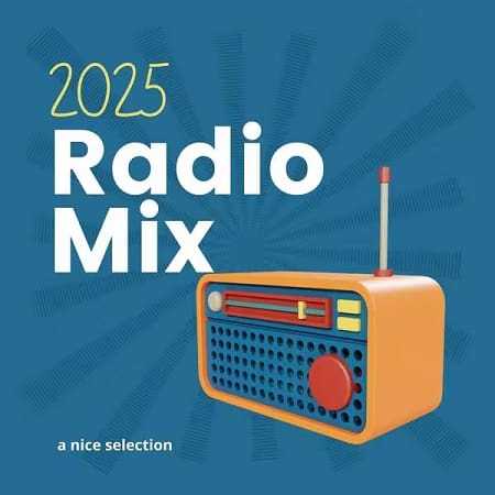 Radio Mix - A Nice Selection - 2025 (2025) скачать торрент